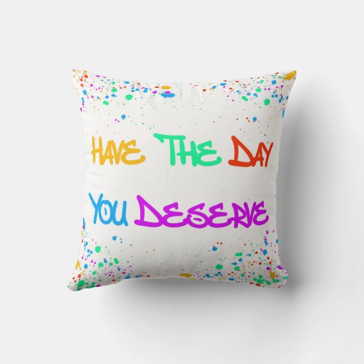 Have the Day You Deserve クッション (裏面)
