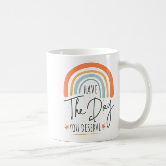 Have The Day You Deserve Motivation Insrational  コーヒーマグカップ (右)