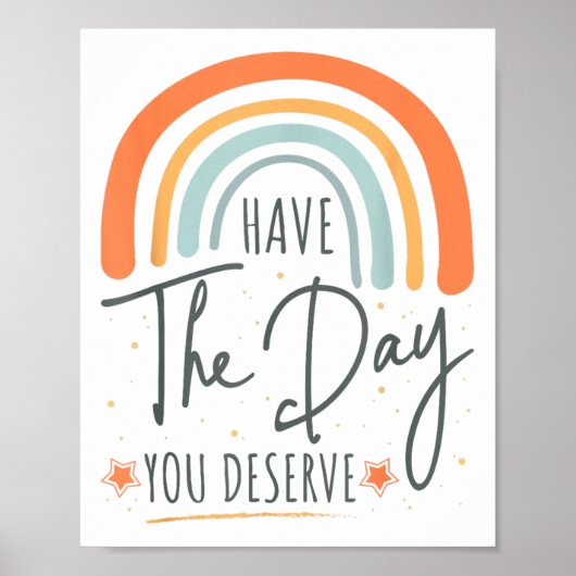 Have The Day You Deserve Motivation Insrational  ポスター (正面)