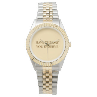 Have The Day You Deserve   Two-Tone Watch 腕時計