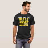 Have You Dug Wall Drug South Dakota Classic T-Shir Tシャツ (正面フル)