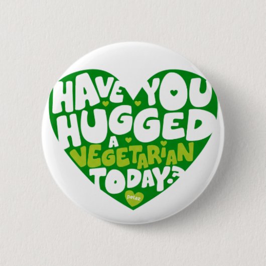 Have you hugged a vegetarian today? 缶バッジ (正面)