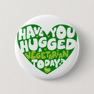 Have you hugged a vegetarian today? 缶バッジ