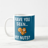 Have You Seen My Nuts, Squirrel Pun Funny, Jokes,  コーヒーマグカップ (左)