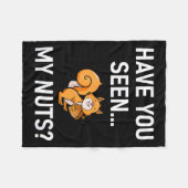 Have You Seen My Nuts, Squirrel Pun Funny, Jokes,  フリースブランケット (正面(横))