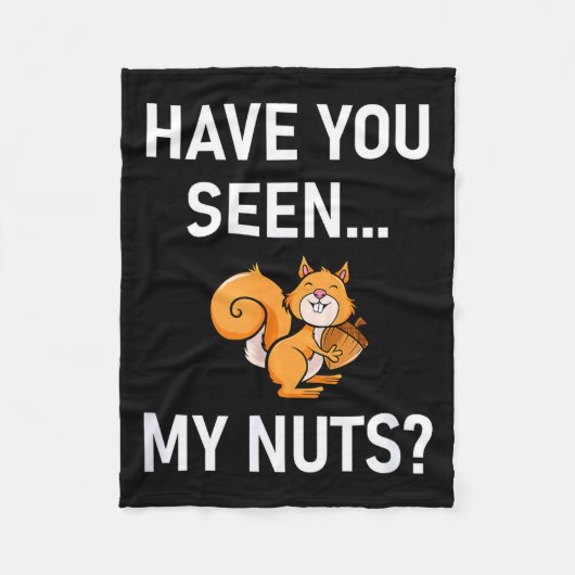 Have You Seen My Nuts, Squirrel Pun Funny, Jokes,  フリースブランケット (正面)