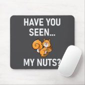Have You Seen My Nuts, Squirrel Pun Funny, Jokes,  マウスパッド (マウス)