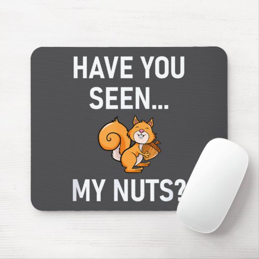 Have You Seen My Nuts, Squirrel Pun Funny, Jokes,  マウスパッド (マウス)