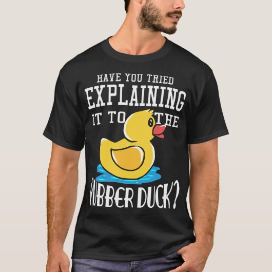 Have You Tried Explaining It To The Rubber retriev Tシャツ (正面)