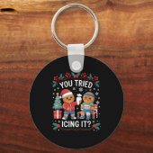 Have You Tried Icing It Funny Gingerbread Christma キーホルダー (正面)
