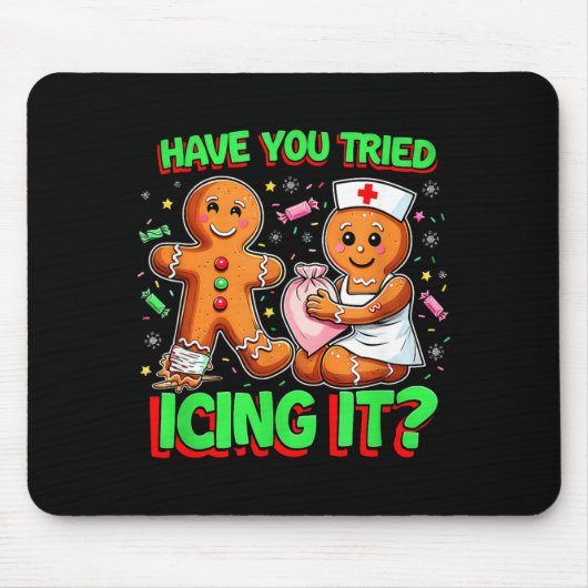 Have You Tried Icing It Gingerbread Icu Nurse Chri マウスパッド (正面)