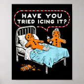 Have You Tried Icing It Gingerbread Nurse Christma ポスター (正面)