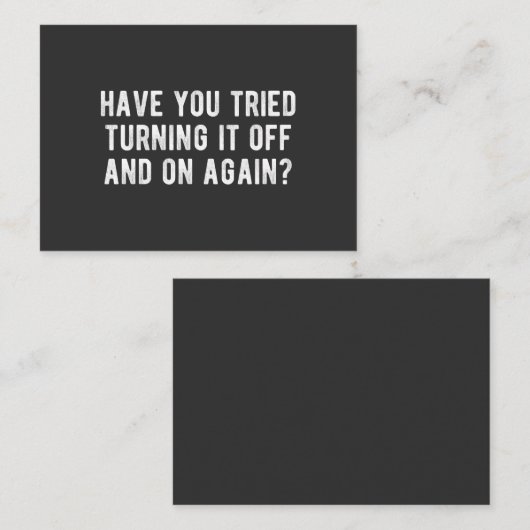 Have You Tried Turning It Off And On Again 名刺 (正面/裏面)