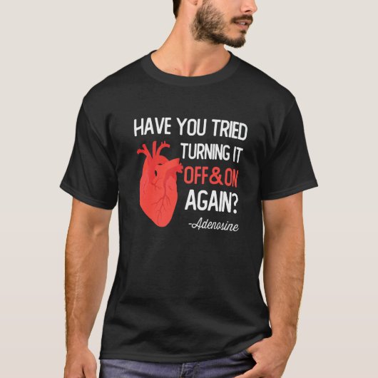 Have You Tried Turning It Off and On Again Heart A Tシャツ (正面)