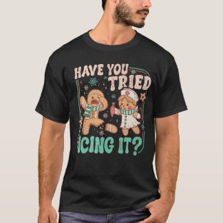 Have Youried Icing It Funny Gingerbread Christmas  Tシャツ