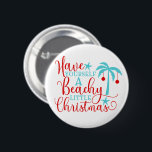 Have Yourself a Beachy Little Christmas 缶バッジ<br><div class="desc">Decorated palm tree with text "Have yourself a beachy little Christmas".</div>