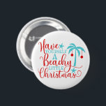 Have Yourself a Beachy Little Christmas 缶バッジ<br><div class="desc">Decorated palm tree with text "Have yourself a beachy little Christmas".</div>