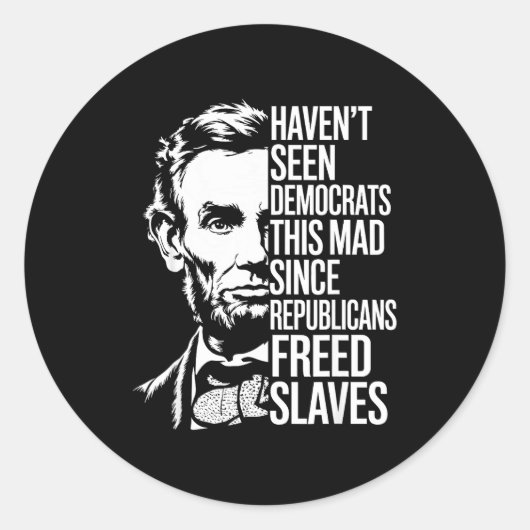 Haven't Seen Democrats This Mad Since Republicans  ラウンドシール (正面)