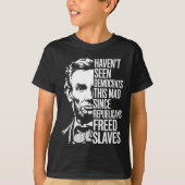 Haven't Seen Democrats This Mad Since Republicans  Tシャツ (正面)