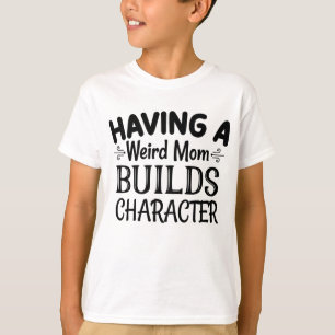 Having a 風変わり Mom Buildsキャラクター Tシャツ