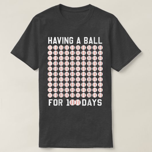 Having a Ball for 100 Days Baseball 100 Days of Sc Tシャツ (デザイン正面)