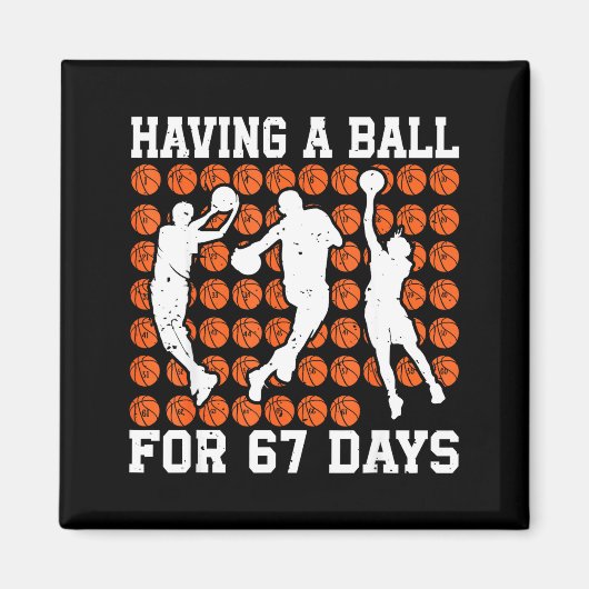 Having A Ball For 67 Days Basketball Player Studen マグネット (正面)