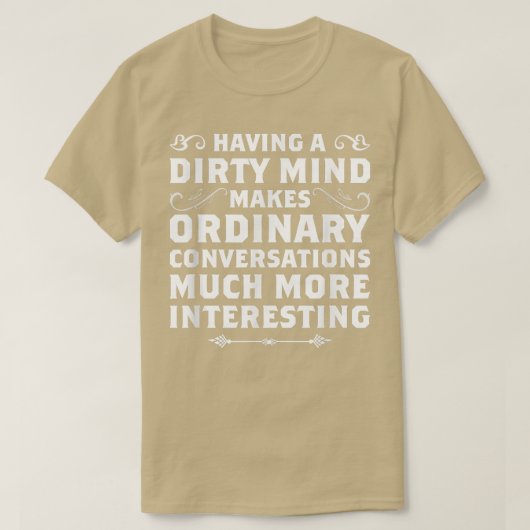 Having A Dirty Mind Funny s Sarcastic s  Tシャツ (デザイン正面)