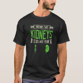 Having Two Kidneys Is So Last Year Organ Donation  Tシャツ (正面)