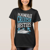 Hawaii Cruise Besties Matching Cruise Ship Vacatio Tシャツ (正面)