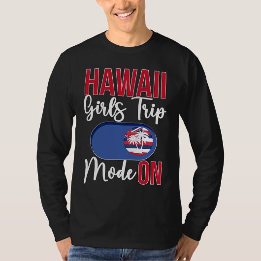Hawaii Girls Trip Mode ON Vacation Hawaii Travel G Tシャツ (正面)