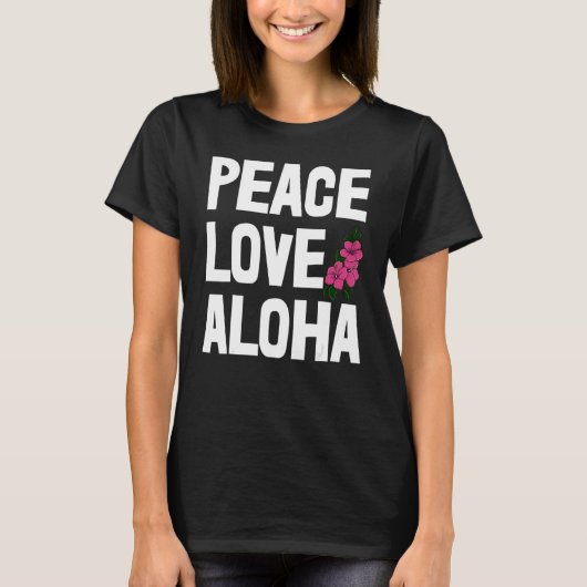 Hawaii Peace Love Aloha   Women Flower Aloha Party Tシャツ (正面)