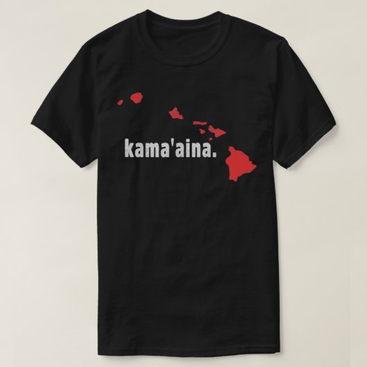 Hawaii State Kama'aina Child of the Land  Tシャツ (デザイン正面)