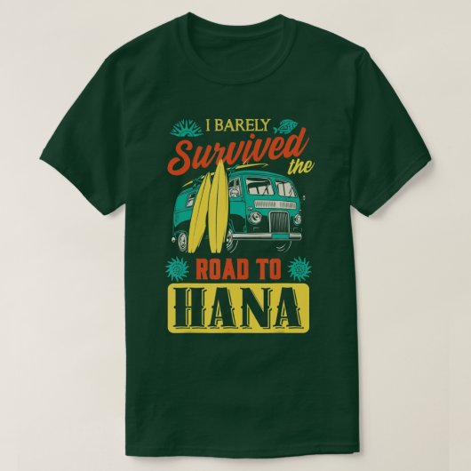 Hawaii Vacation Gift I Barely Survived The Road To Tシャツ (デザイン正面)