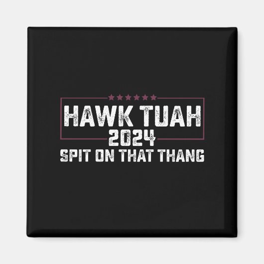 Hawk Tuah 2024 つば吐く大統領候補 マグネット (正面)