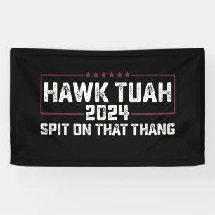 Hawk Tuah 2024 つば吐く大統領 横断幕