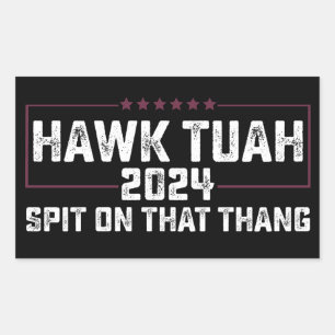 Hawk Tuah 2024 スピット・オン・ザット・シング 大統領 長方形シール
