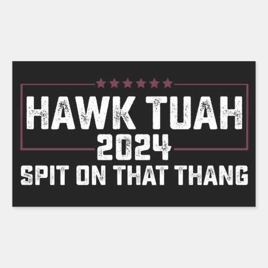 Hawk Tuah 2024 スピット・オン・ザット・シング 大統領 長方形シール (正面)