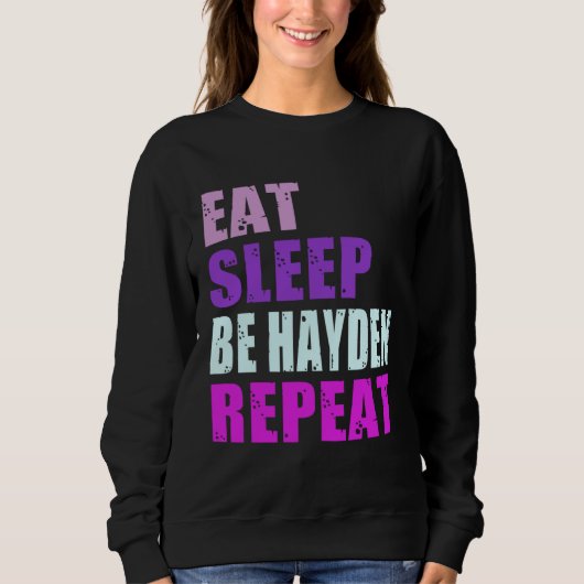 Hayden Eat Sleep Be Repeat Hayden スウェットシャツ (正面)