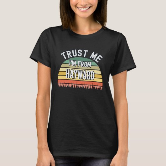 Hayward Haywardから来た私を信頼する Tシャツ (正面)
