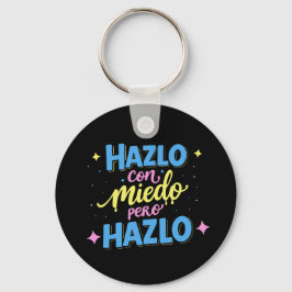 Hazlo con miedo, pero hazlo キーホルダー