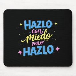 Hazlo con miedo pero hazlo マウスパッド