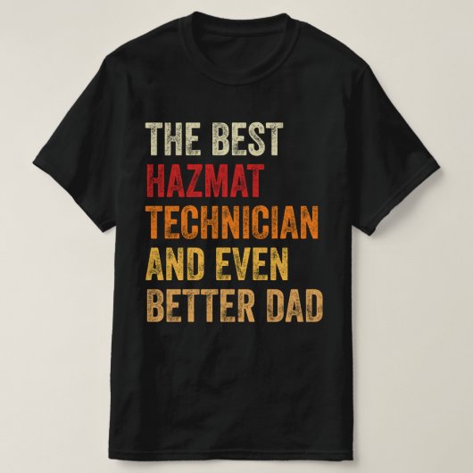Hazmat技最高の術者とさらに良いパパ Tシャツ (デザイン正面)