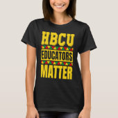 HBCU Educators Matter  HBCU Educator Black History Tシャツ (正面)