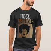 HBCU Vibes Only Historical Black Colleges Universi Tシャツ (正面)