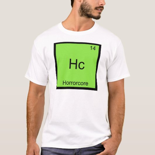 Hc - ホラーコアが面白い化学元素記号Tシャツ Tシャツ (正面)