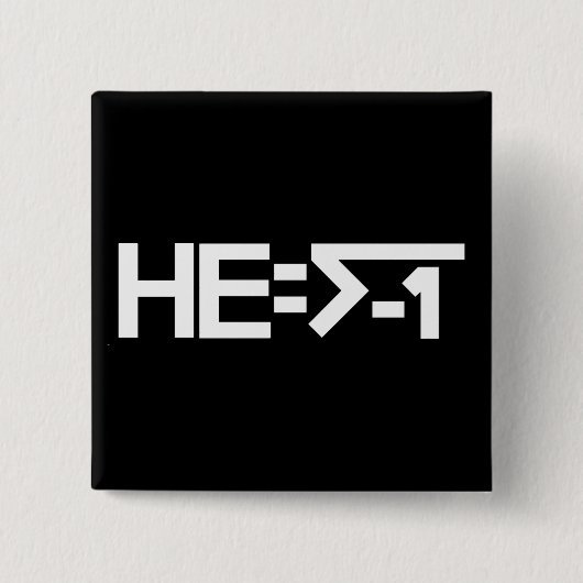 HE=√-1 (彼は想像です) [彼= -1の二乗根] 缶バッジ (正面)