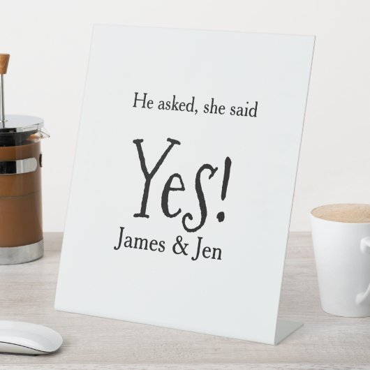 He asked she said yes engagement party name simple 台座サイン (インサイチュ)