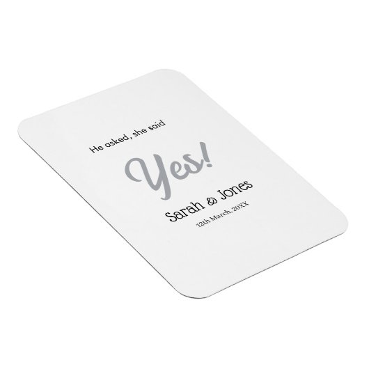 He asked she said yes engagement simple silver dat マグネット (右側)