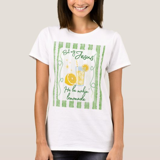 He Be Makin' Lemonade T-Shirt Tシャツ (正面)