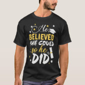 He Believed She Could so He Did  Masters Graduatio Tシャツ (正面)